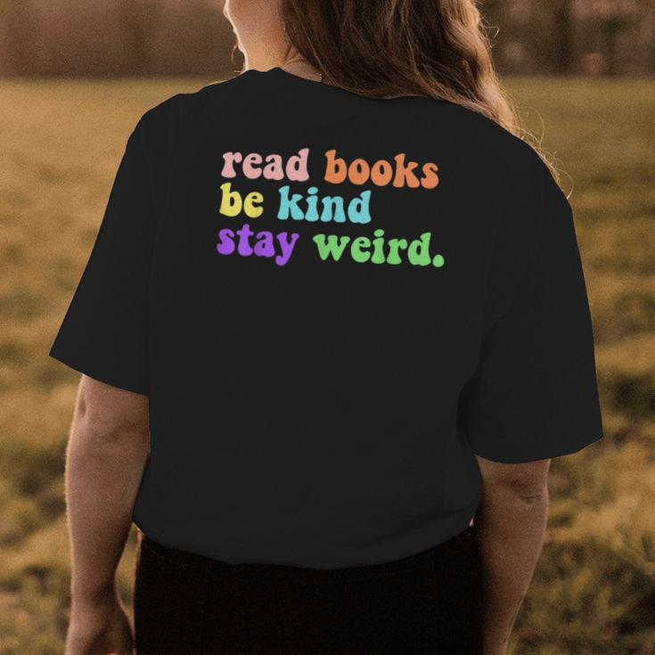 Read Books Be Kind Stay Weird Funny Book Lover Groovy Be Kind Funny Gifts Womens Back Print T-shirt Unique Gifts