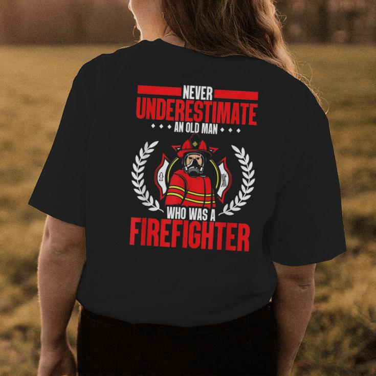 Retired Never Underestimate An Old Man Who Was A Firefighter Gift For Mens Womens Back Print T-shirt Funny Gifts