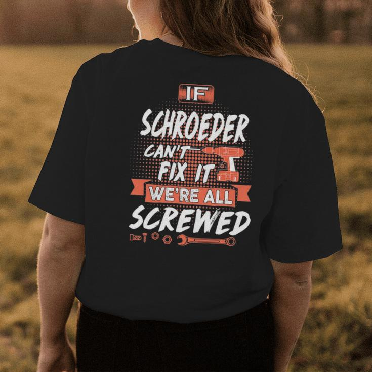 Schroeder Name Gift If Schroeder Cant Fix It Were All Screwed Womens Back Print T-shirt Funny Gifts