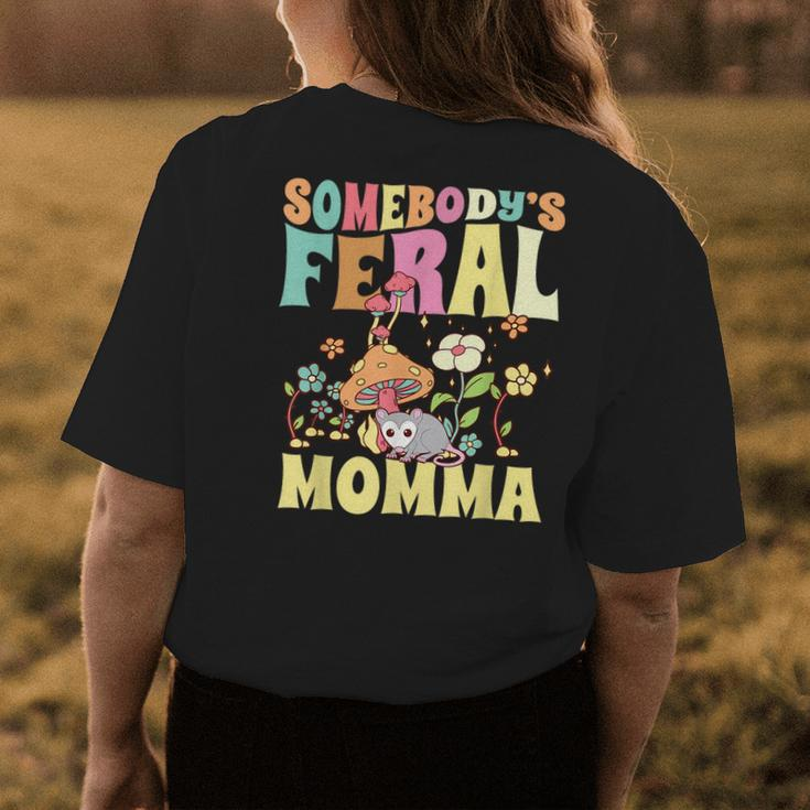Somebodys Feral Momma Wild Family Opossum Mom Mushroom Gifts For Mom Funny Gifts Womens Back Print T-shirt Unique Gifts