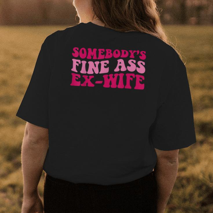 Somebodys Fine Ass Ex-Wife Funny Mom Saying Cute Mom Womens Back Print T-shirt Unique Gifts