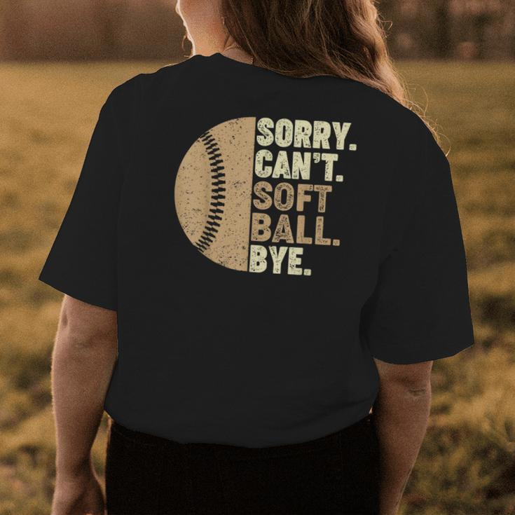 Sorry Cant Softball Bye Girls Ns Kids Funny Softball Mom Gifts For Mom Funny Gifts Womens Back Print T-shirt Unique Gifts