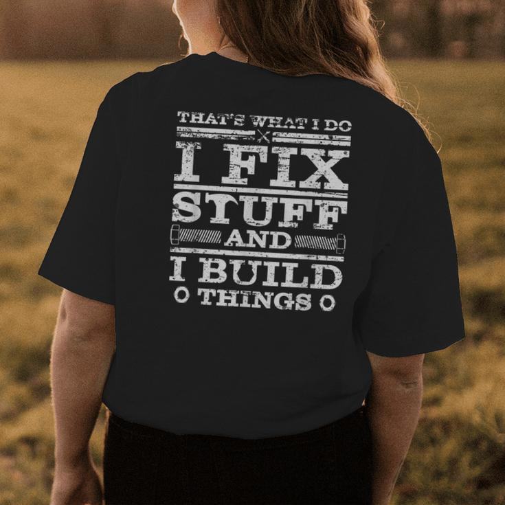 Thats What I Do I Fix Stuff And I Build Things Weathered Womens Back Print T-shirt Personalized Gifts