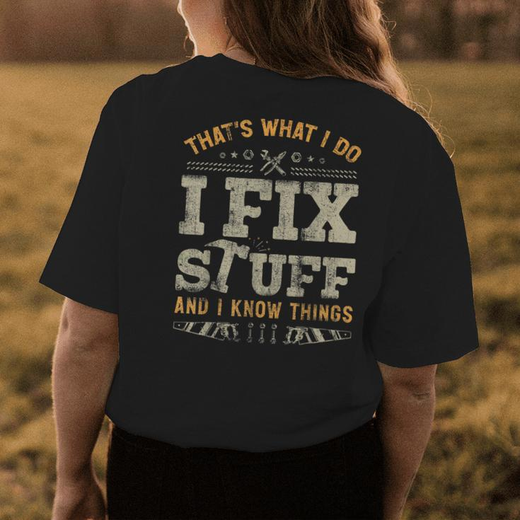 Thats What I Do I Fix Stuff And I Know Things Funny Saying Womens Back Print T-shirt Funny Gifts