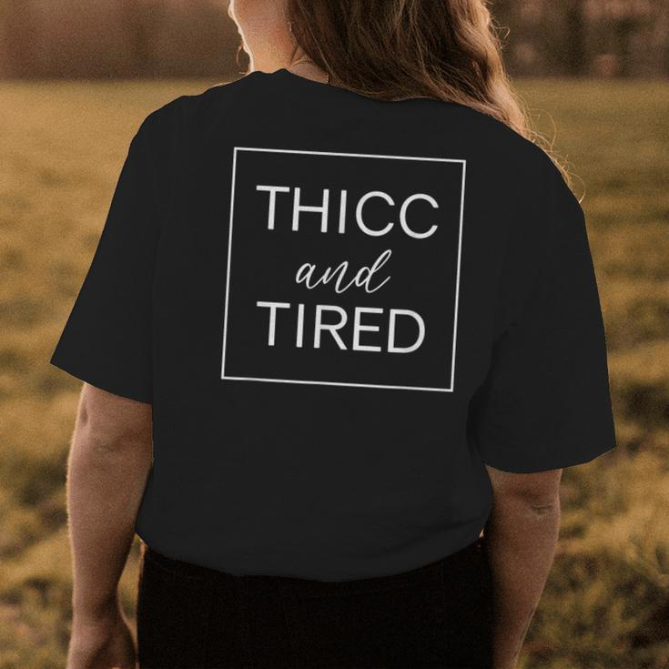 Thicc And Tired Funny Saying Women Apparel Womens Back Print T-shirt Funny Gifts