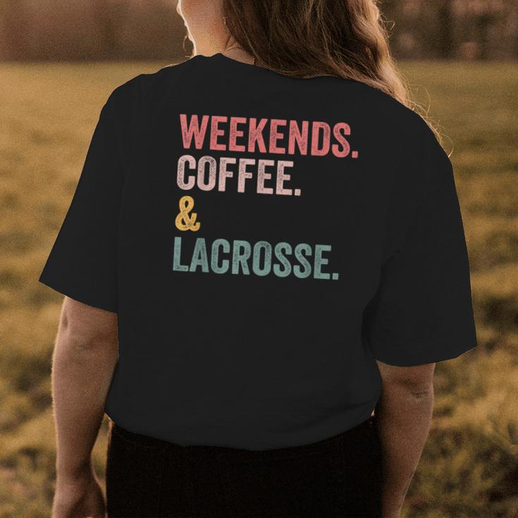 Weekends Coffee And Lacrosse Funny Lacrosse Mom Mothers Day Womens Back Print T-shirt Funny Gifts