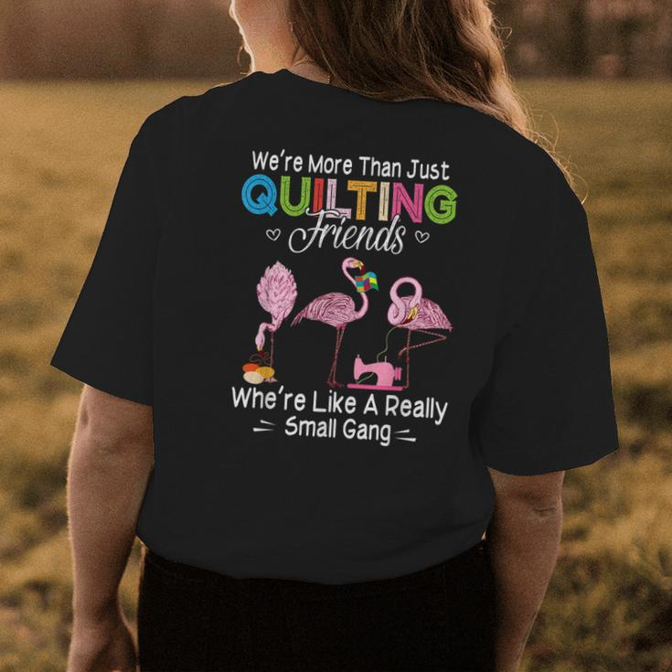 Were More Than Just Quilting Friends Flamingo Quilter Gift Womens Back Print T-shirt Unique Gifts