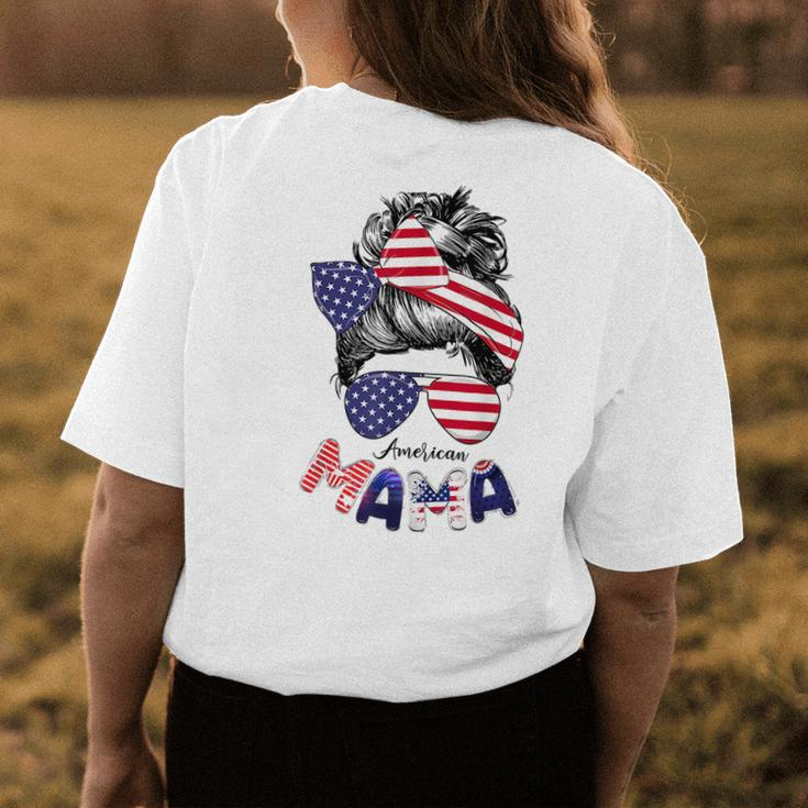 4Th Of July American Mama Messy Bun Mom Life Patriotic Mom Gifts For Mom Funny Gifts Womens Back Print T-shirt Unique Gifts