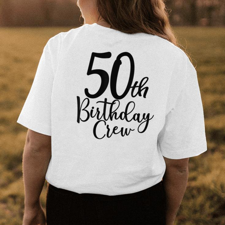 50Th Birthday Crew 50 Years Old Matching Group Party Womens Back Print T-shirt Funny Gifts