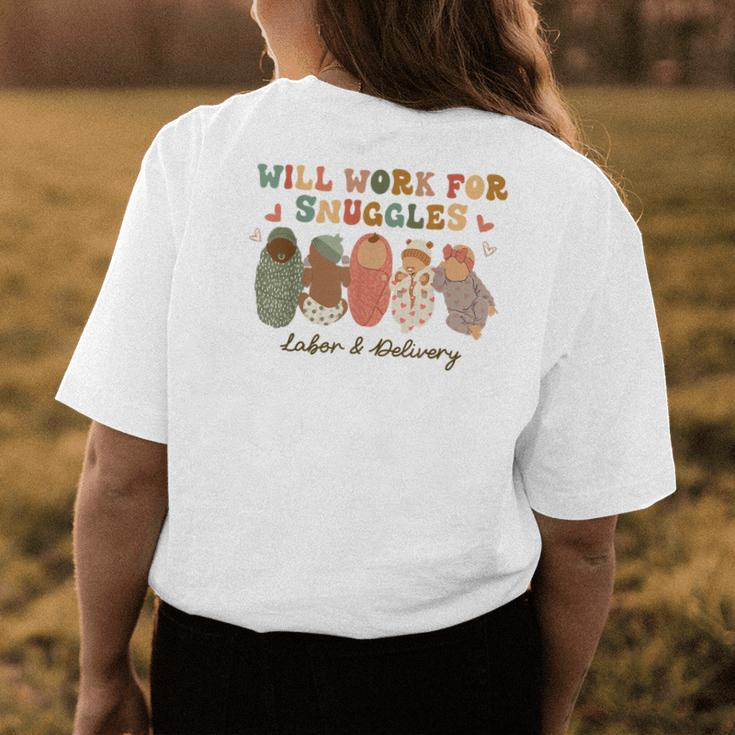 Groovy Will Work For Snuggles Labor & Delivery Nurse Womens Back Print T-shirt Funny Gifts