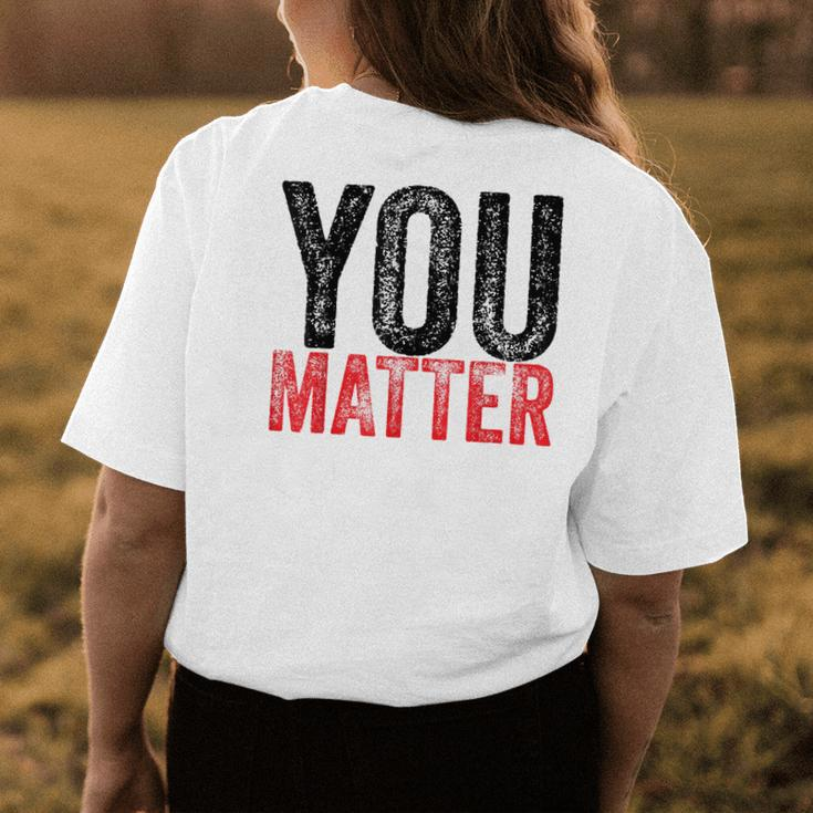 Kindness Be Kind Mental Health Awareness You Matter Womens Back Print T-shirt Unique Gifts