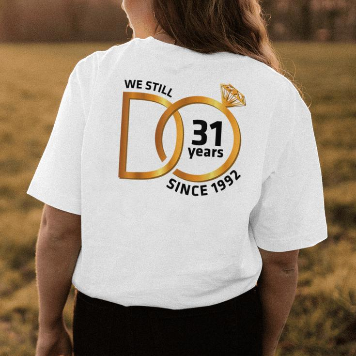 Marriage Memory Wife Husband We Still Do 31 Years Since 1992 Womens Back Print T-shirt Funny Gifts