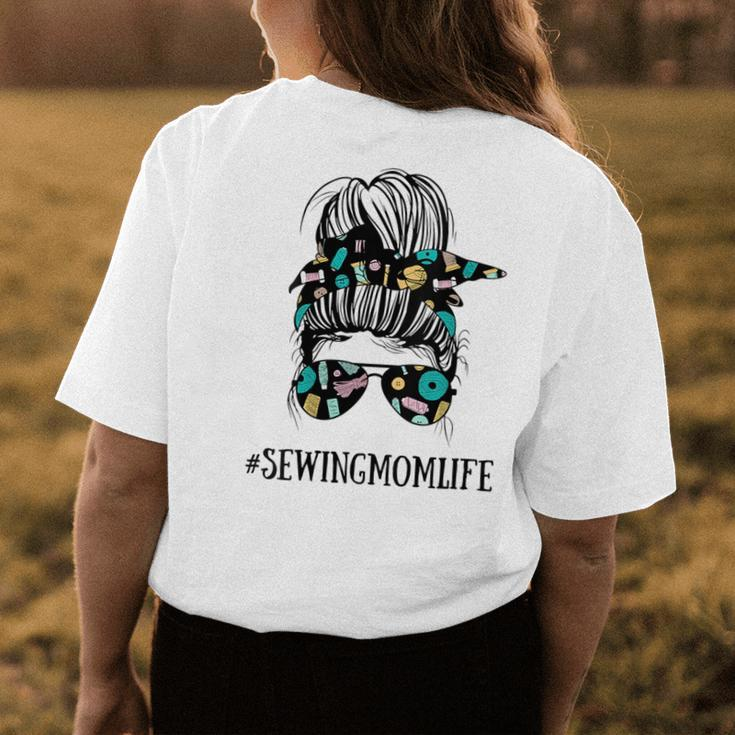 Messy Bun Life Of A Sewing Mom Mothers Day Quilting Mother Womens Back Print T-shirt Unique Gifts