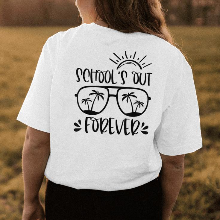 Schools Out Forever Teacher Student Last Day Of School Women's T-shirt Back Print Unique Gifts