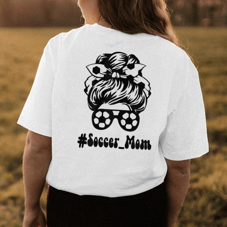 Soccer Mom Cute Messy Bun Soccer Game Day Cheer Mom Mom Life Gift For Womens Womens Back Print T-shirt Unique Gifts