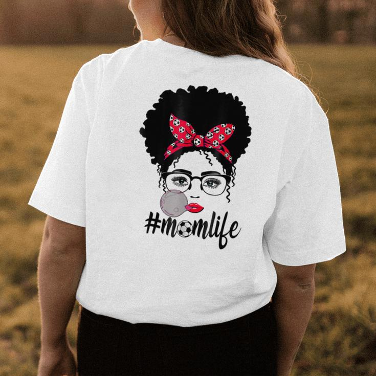 Soccer Mom Life Messy Bun Hair Sunglasses Mothers Day Womens Back Print T-shirt Unique Gifts