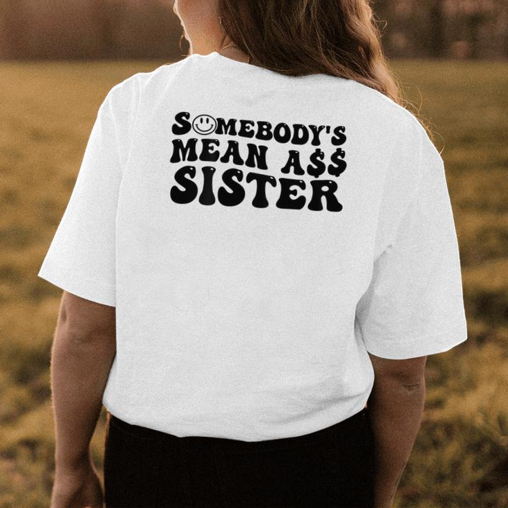 Somebodys Mean Ass Sister Funny Humor Quote Womens Back Print T-shirt Unique Gifts