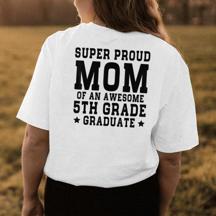 Super Proud Mom Of An Awesome 5Th Grade Graduate 2023 Womens Back Print T-shirt Unique Gifts