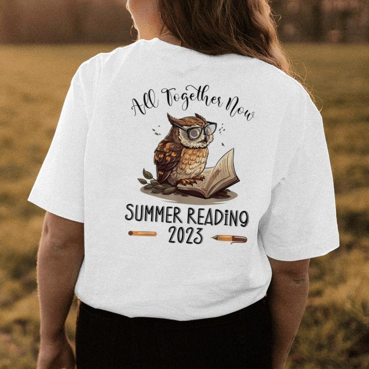 All Together Now Summer Reading 2023 Book Owl Reading Book Women's T-shirt Back Print Unique Gifts