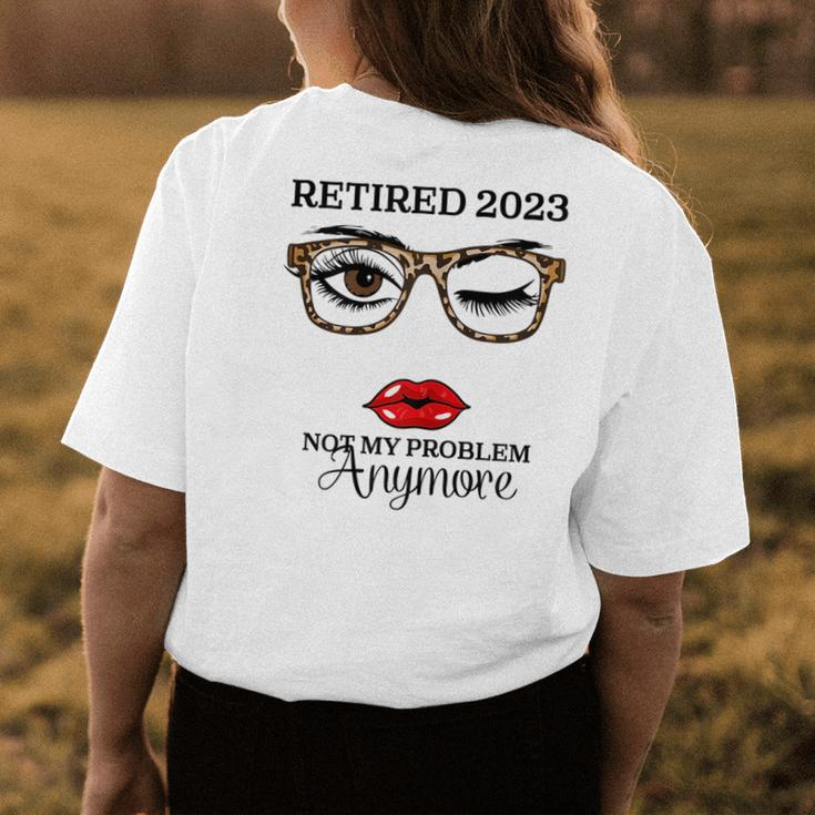 Vintage Funny Retirement Retired 2023 Not My Problem Anymore Womens Back Print T-shirt Unique Gifts