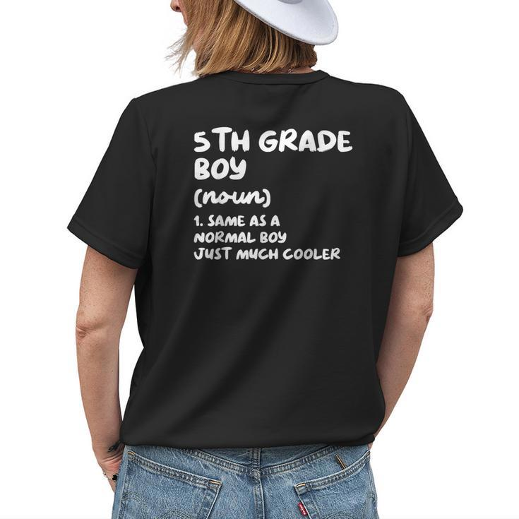 5Th Grade Boy Definition Funny Back To School Student Womens Back Print T-shirt Gifts for Her