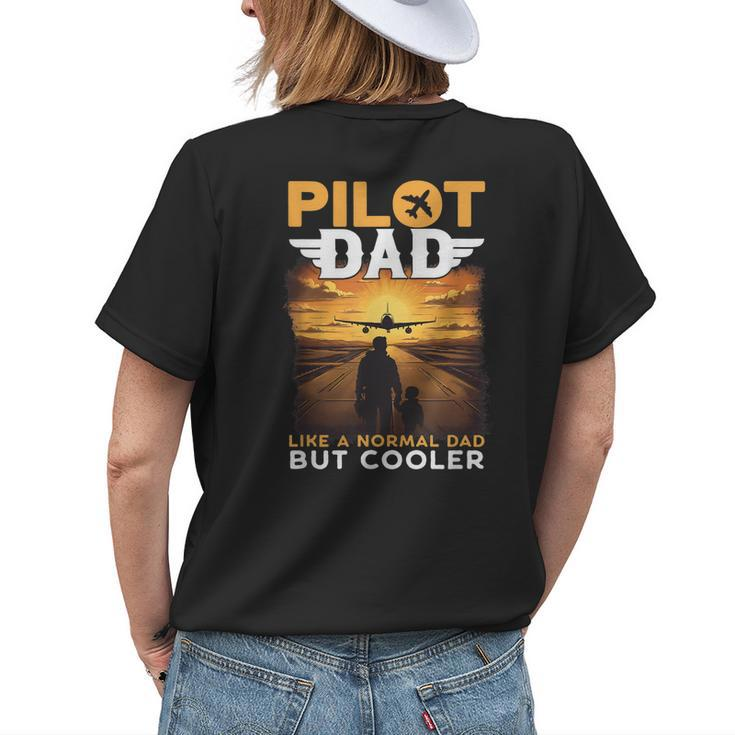 Airplane Pilot For Men Women Funny Saying Pilot Dad Womens Back Print T-shirt Gifts for Her