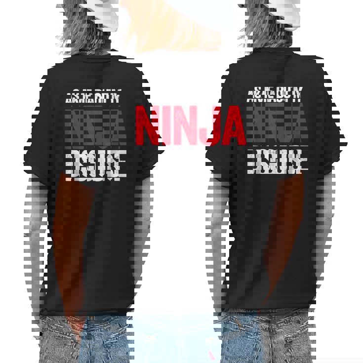 Ask Me About Ninja Disguise Men Women Kids Funny Youth Womens Back Print T-shirt Gifts for Her