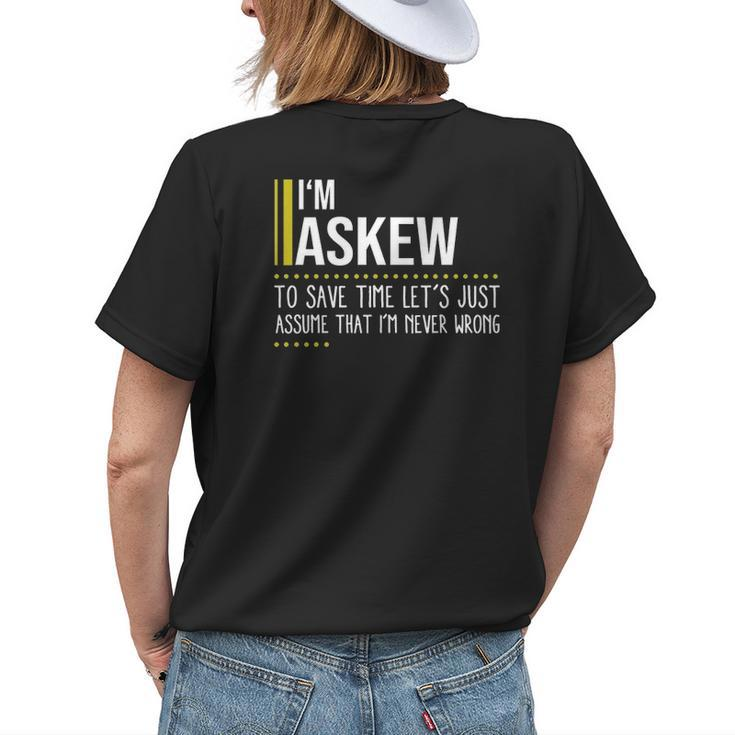 Askew Name Gift Im Askew Im Never Wrong Womens Back Print T-shirt Gifts for Her