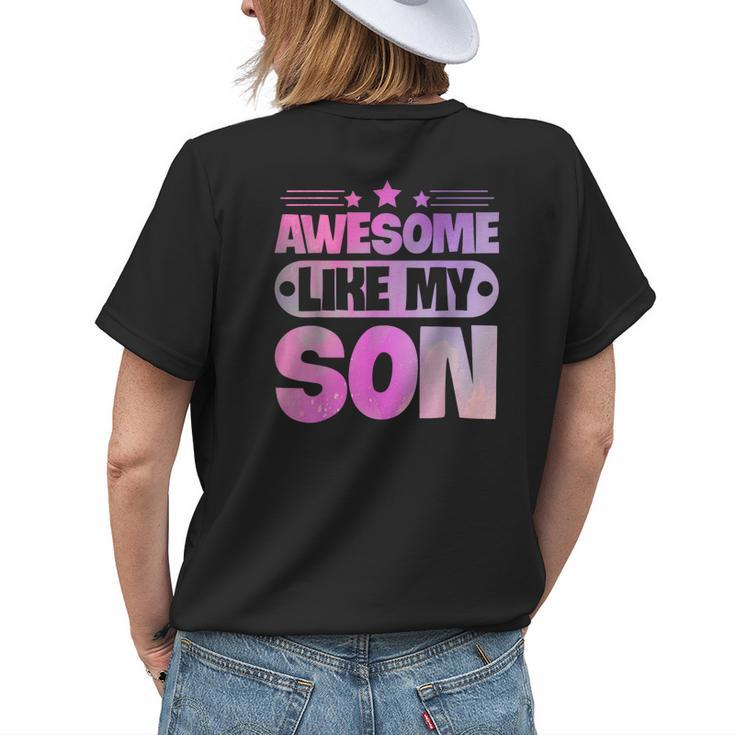 Awesome Like My Son For Mom Dad Womens Back Print T-shirt Gifts for Her
