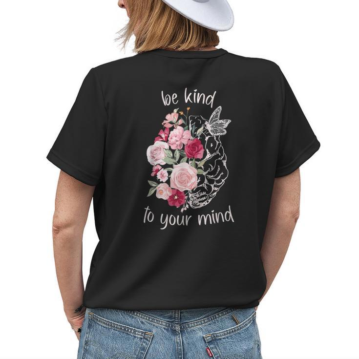 Be Kind To Your Mind Mental Health Matters Brain Wildflowers Womens Back Print T-shirt Gifts for Her