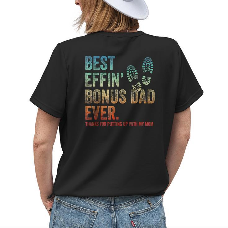 Best Effin Bonus Dad Ever Thanks For Putting Up With My Mom Womens Back Print T-shirt Gifts for Her