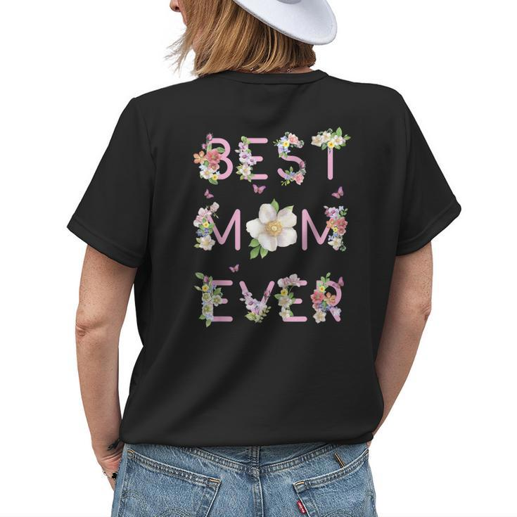 Best Mom Ever Cute Mothers Day Gift Floral Mom Womens Back Print T-shirt Gifts for Her