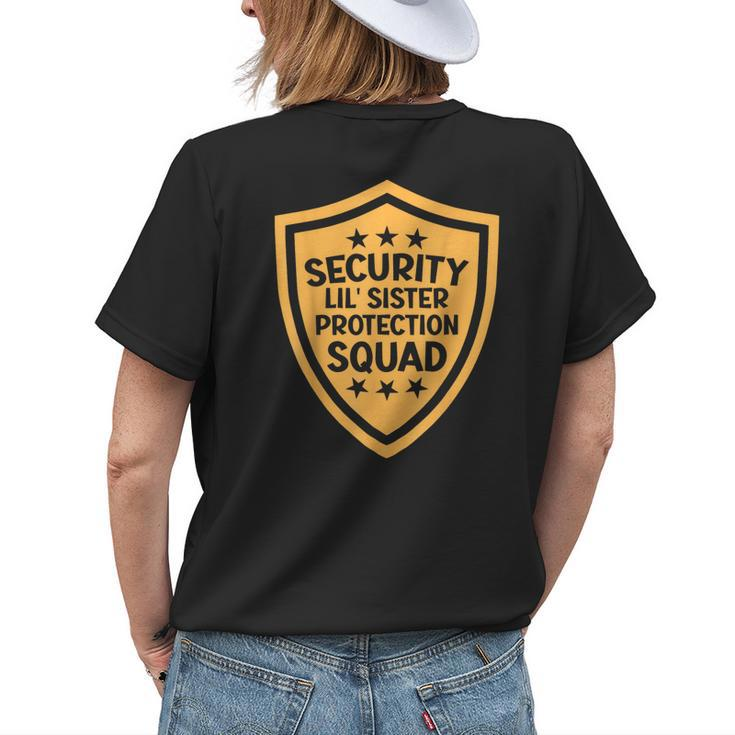 Big Brother Security Lil Sister Protection Squad Pregnancy Gifts For Sister Funny Gifts Womens Back Print T-shirt Gifts for Her
