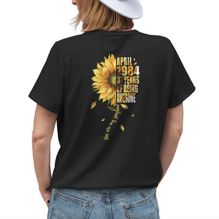 Born In April 1984 Sunflower 37Th Birthday 37 Years Old Bday Womens Back Print T-shirt Gifts for Her