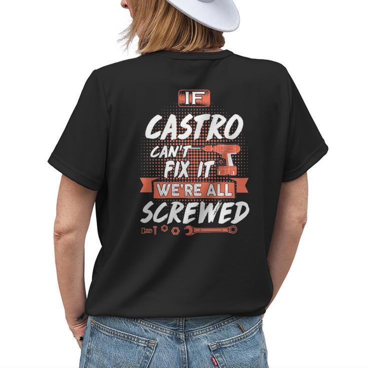 Castro Name Gift If Castro Cant Fix It Were All Screwed Womens Back Print T-shirt Gifts for Her
