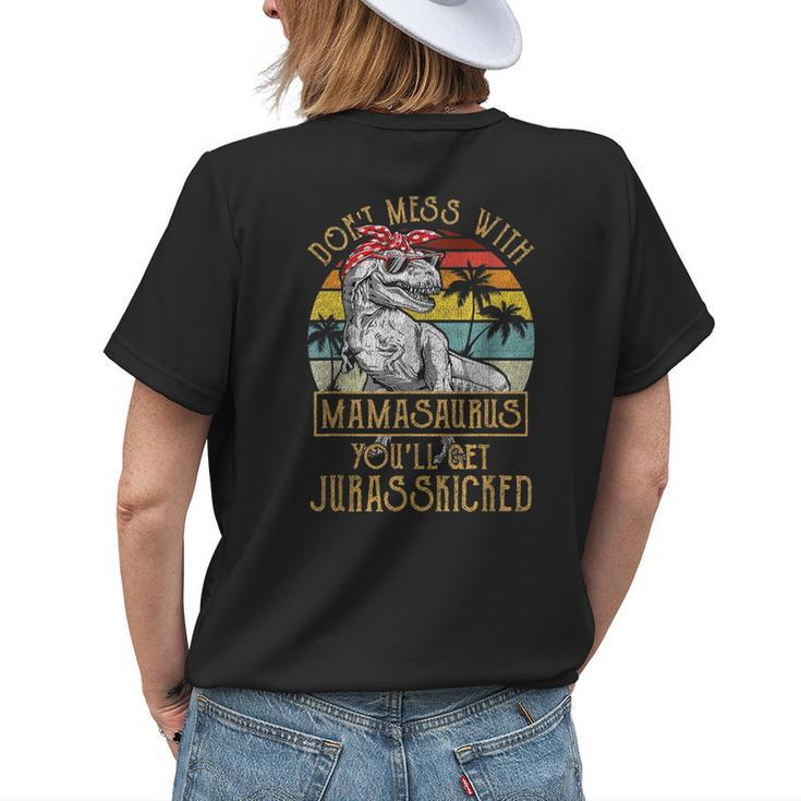 Dont Mess With Mamasaurus Youll Get Jurasskicked Mamasaurus Funny Gifts Womens Back Print T-shirt Gifts for Her