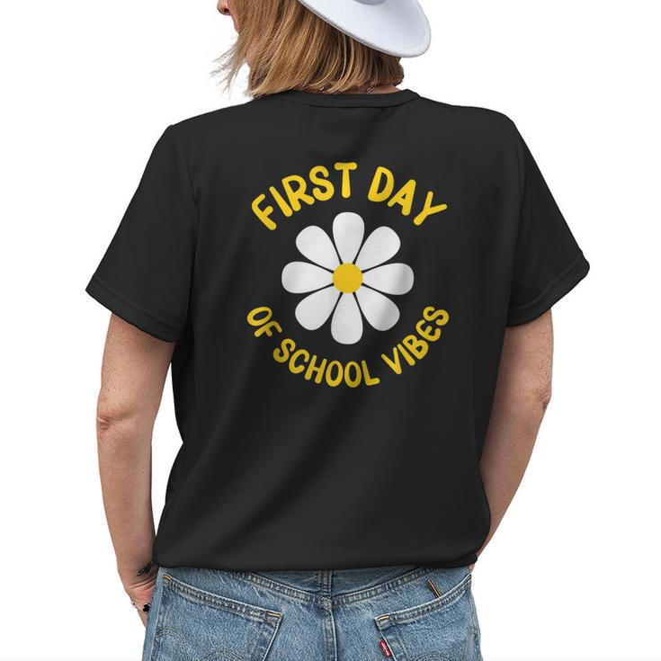 First Day Of School Vibes First School Day Teacher Daisy Womens Back Print T-shirt Gifts for Her