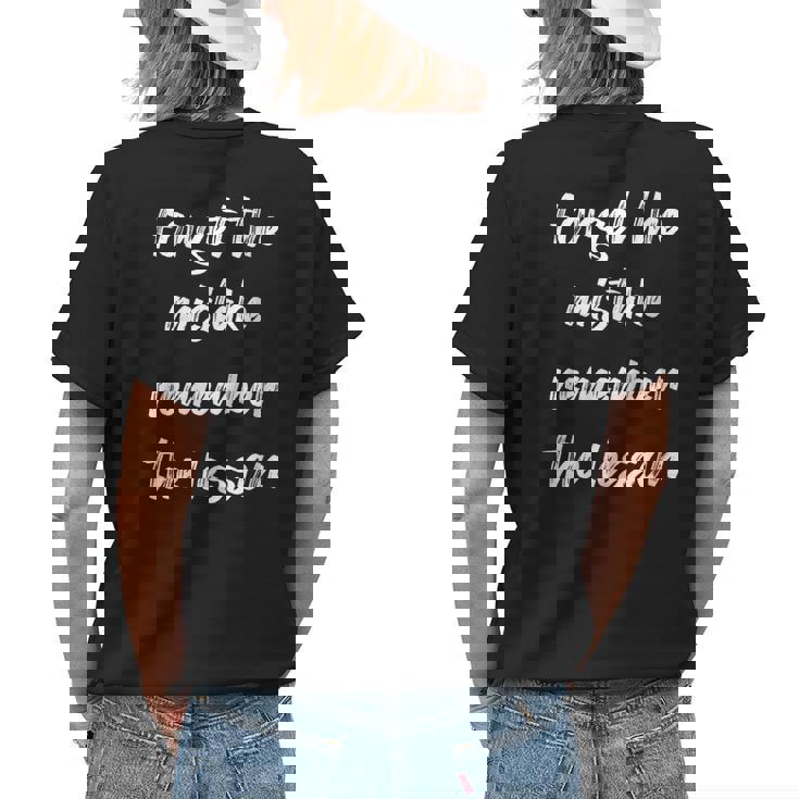Forget The Mistake Remember The Lesson Womens Back Print T-shirt Gifts for Her