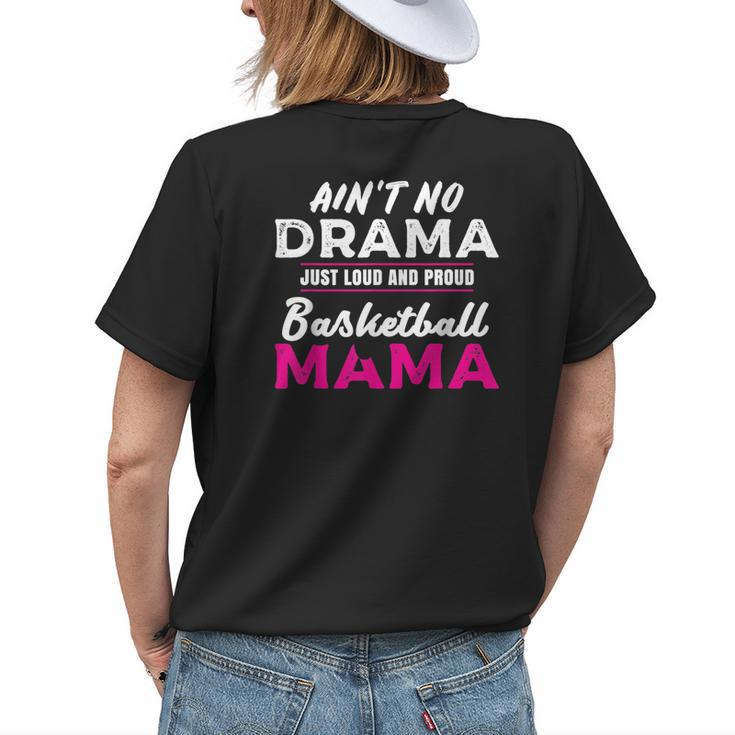 Funny Aint No Drama Loud Proud Basketball Mom Gifts For Mom Funny Gifts Womens Back Print T-shirt Gifts for Her