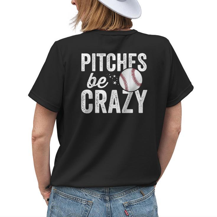 Funny Baseball Pitches Be Crazy Adult Mom Mother Womens Back Print T-shirt Gifts for Her