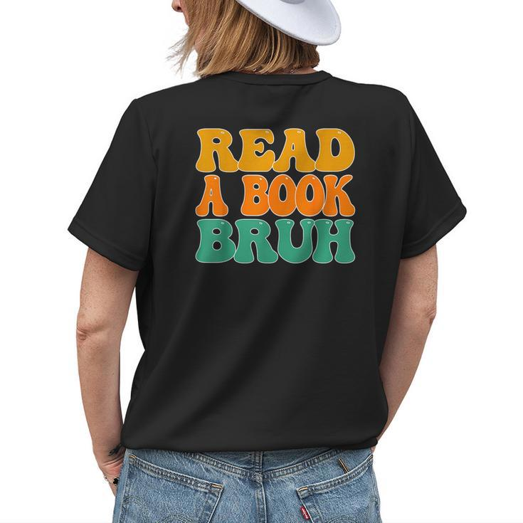 Funny English Teacher Reading Literature - Read A Book Bruh Womens Back Print T-shirt Gifts for Her