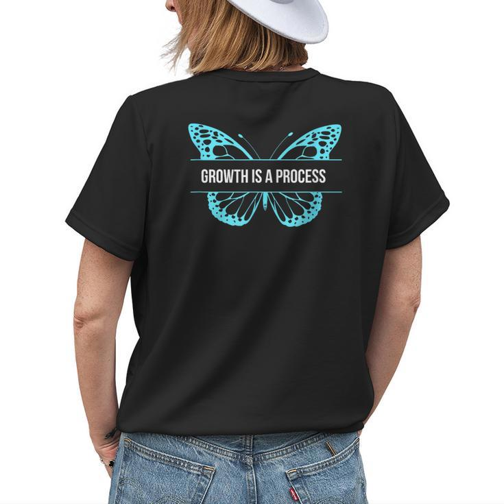 Growth Is A Process Butterfly Womens Back Print T-shirt Gifts for Her