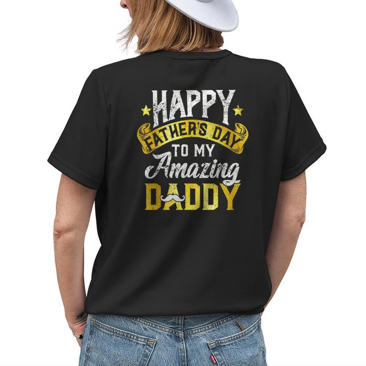 Happy Fathers Day For Amazing Dad Grandpa From Daughter Son Womens Back Print T-shirt Gifts for Her