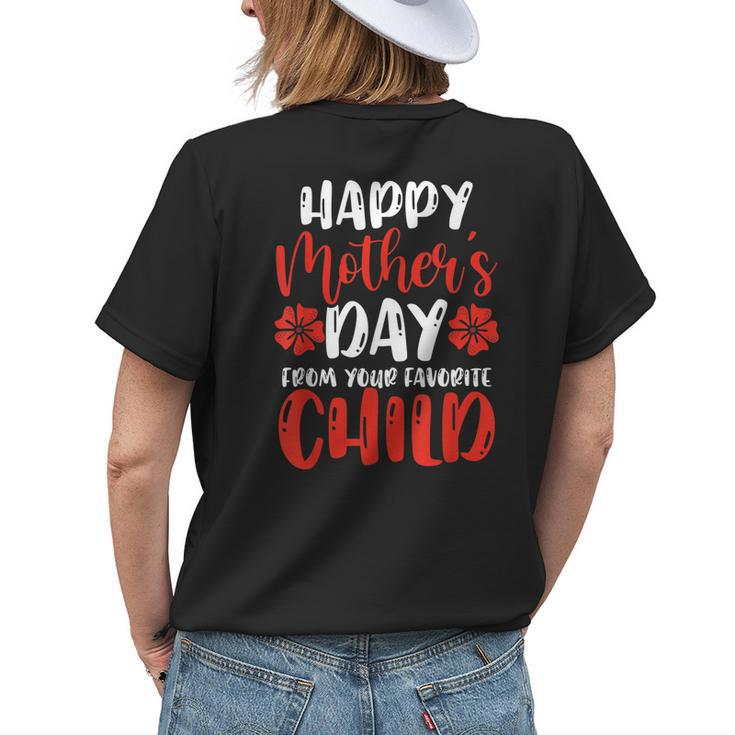 Happy From Your Favorite Child Mothers Women's T-shirt Back Print Gifts for Her