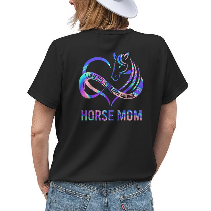 Horse Mom I Love You To The Barn And Back Cowgirl Riding Womens Back Print T-shirt Gifts for Her