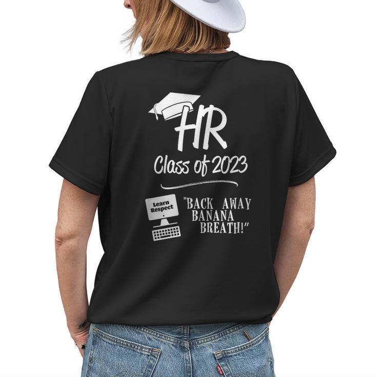Hr Class Of 2023 - Back Away Banana Breath Womens Back Print T-shirt Gifts for Her