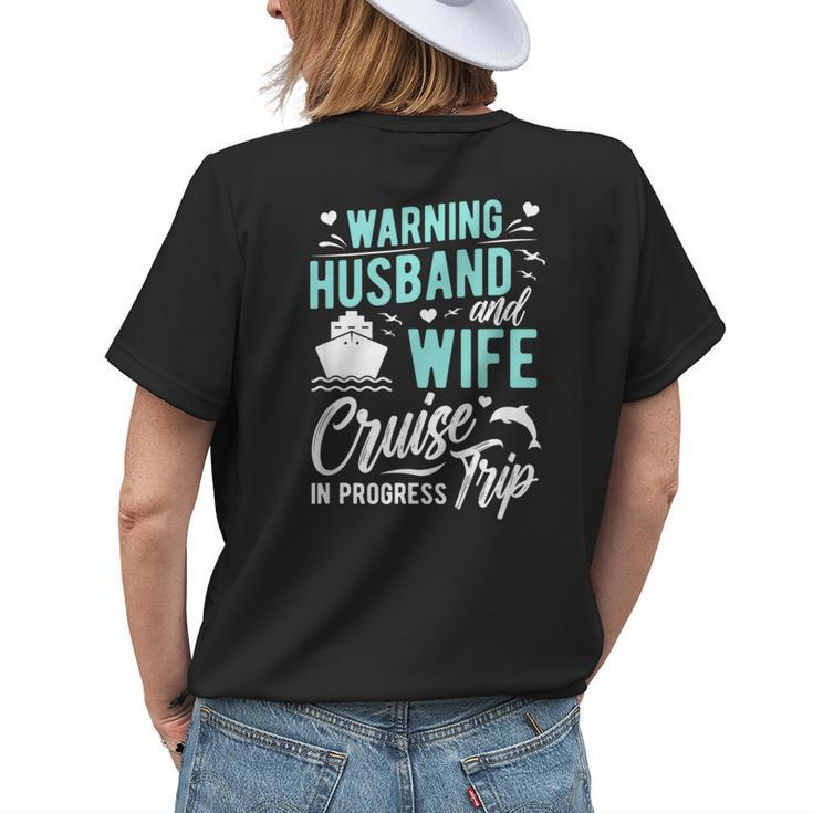 Husband And Wife Cruise Trip In Progress Husband Wife Cruise Womens Back Print T-shirt Gifts for Her