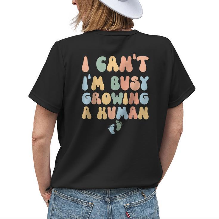 I Cant Im Busy Growing A Human Future Mom Quotes Funny Womens Back Print T-shirt Gifts for Her