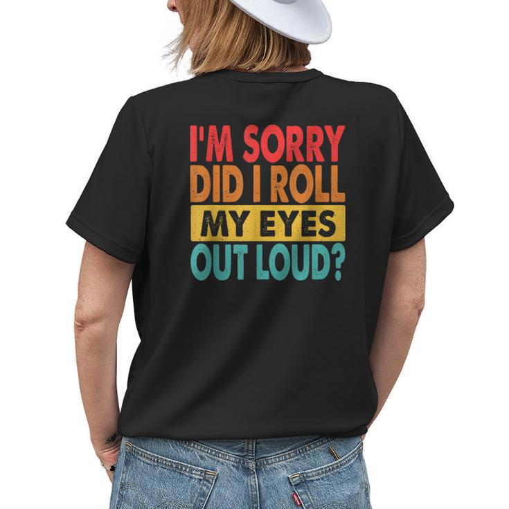 Im Sorry Did I Roll My Eyes Out Loud Funny Sarcastic Retro Womens Back Print T-shirt Gifts for Her