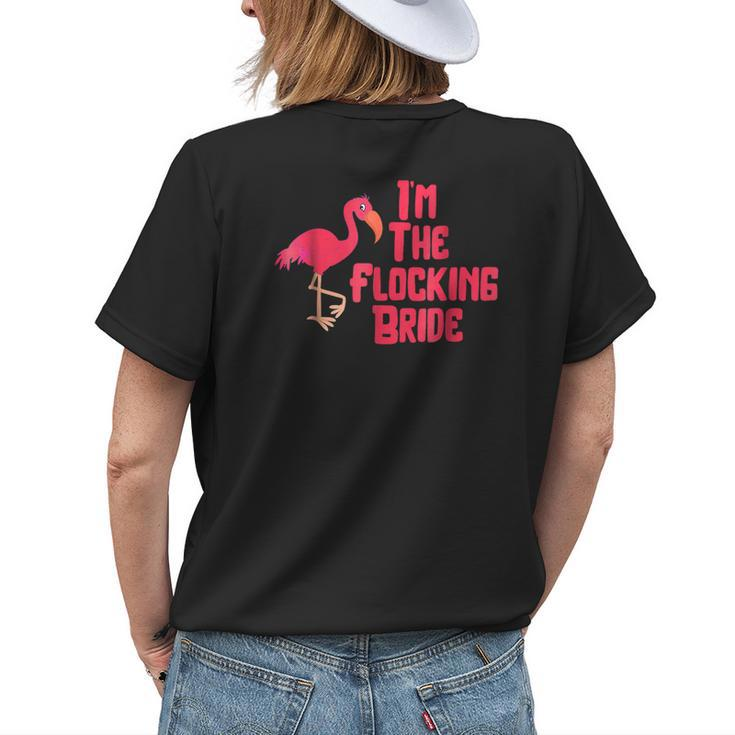 Im The Flocking Bride Funny Flamingo Wedding Womens Back Print T-shirt Gifts for Her